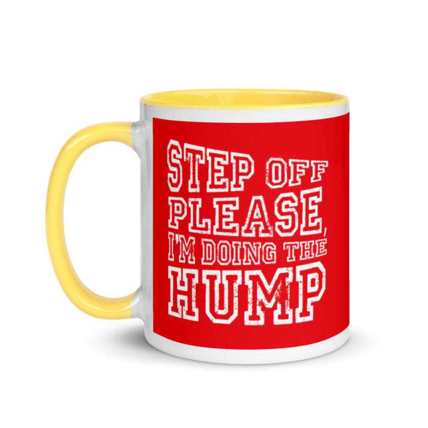 Step off please, I'm doing The Hump. Mug with Color Inside - Image 18