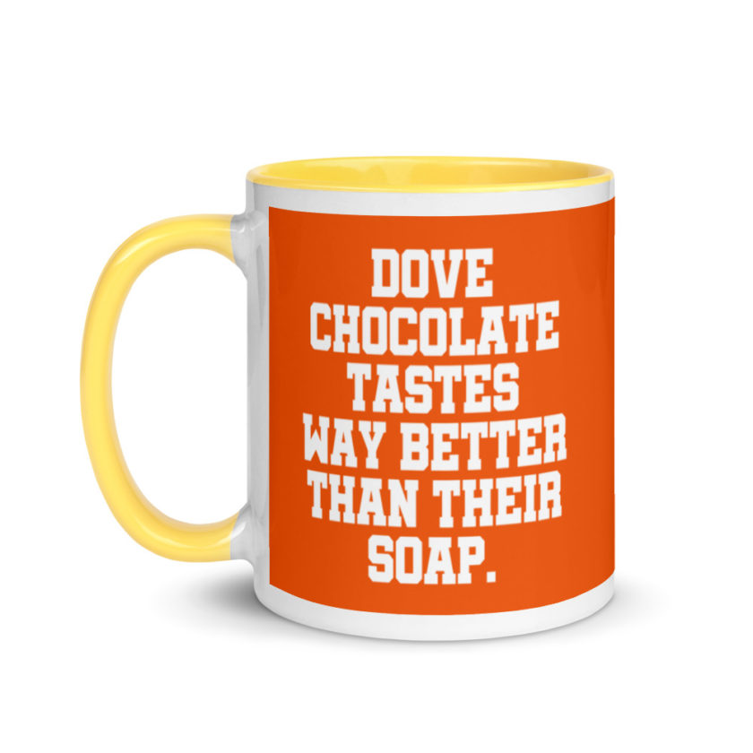 Dove chocolate tastes way better than their soap. Mug with Color Inside - Image 18