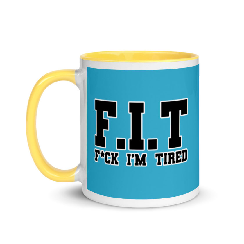 Fit - Fuck I'm Tired Mug with Color Inside - Image 18