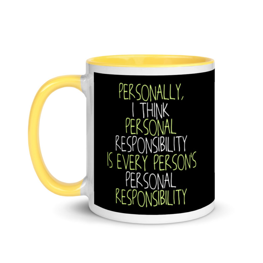 Personally, I think personal responsibility is every person's personal responsibility. Mug with Color Inside - Image 18
