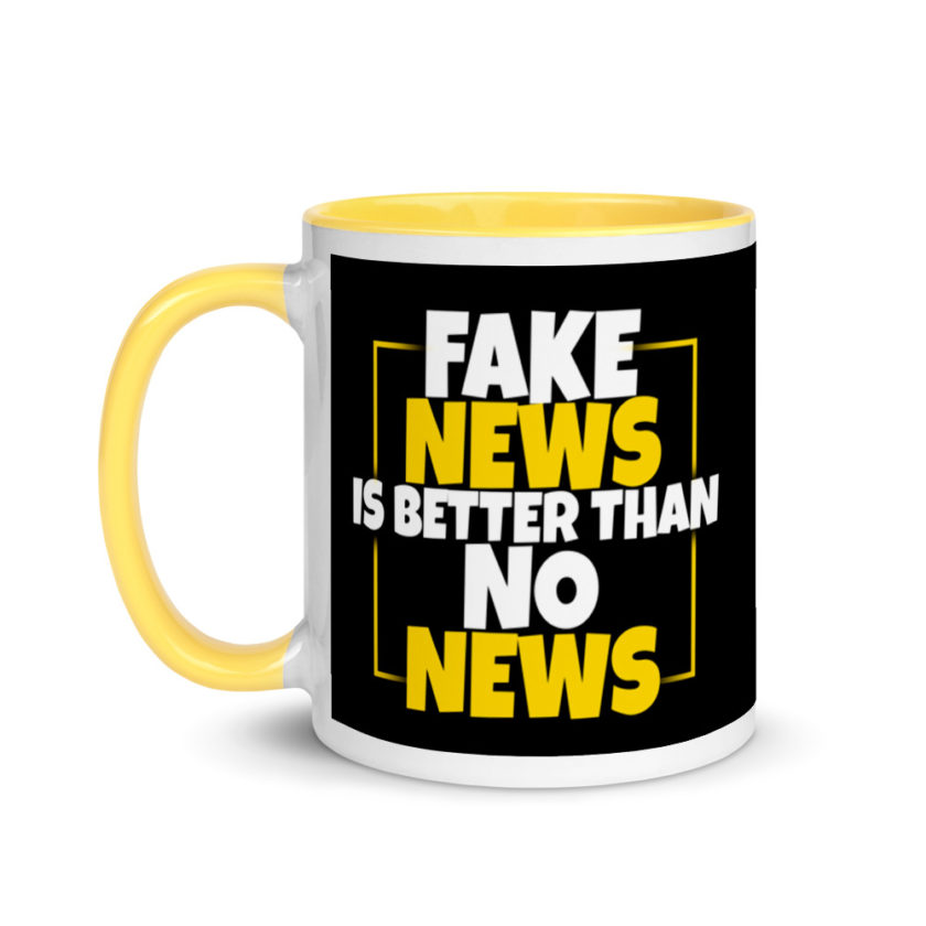 Fake news is better than no news. Mug with Color Inside - Image 18