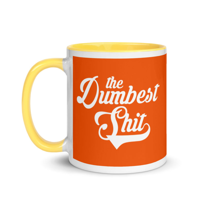 The Dumbest Shit Mug with Color Inside - Image 18
