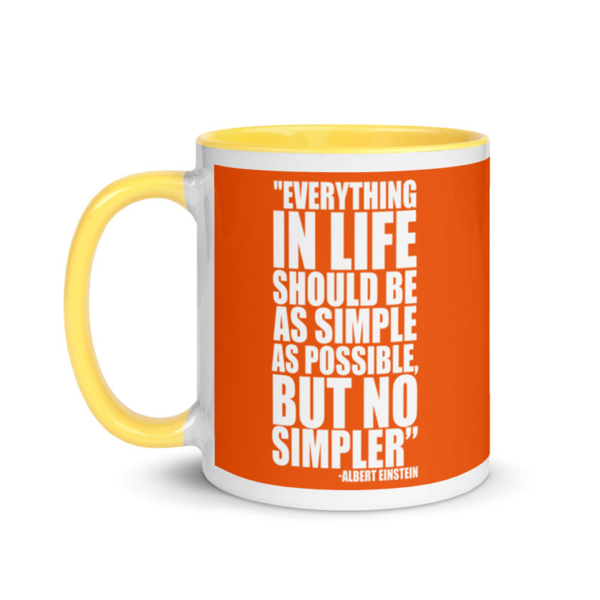 Everything in life should be as simple as possible but no simpler. Mug with Color Inside - Image 18
