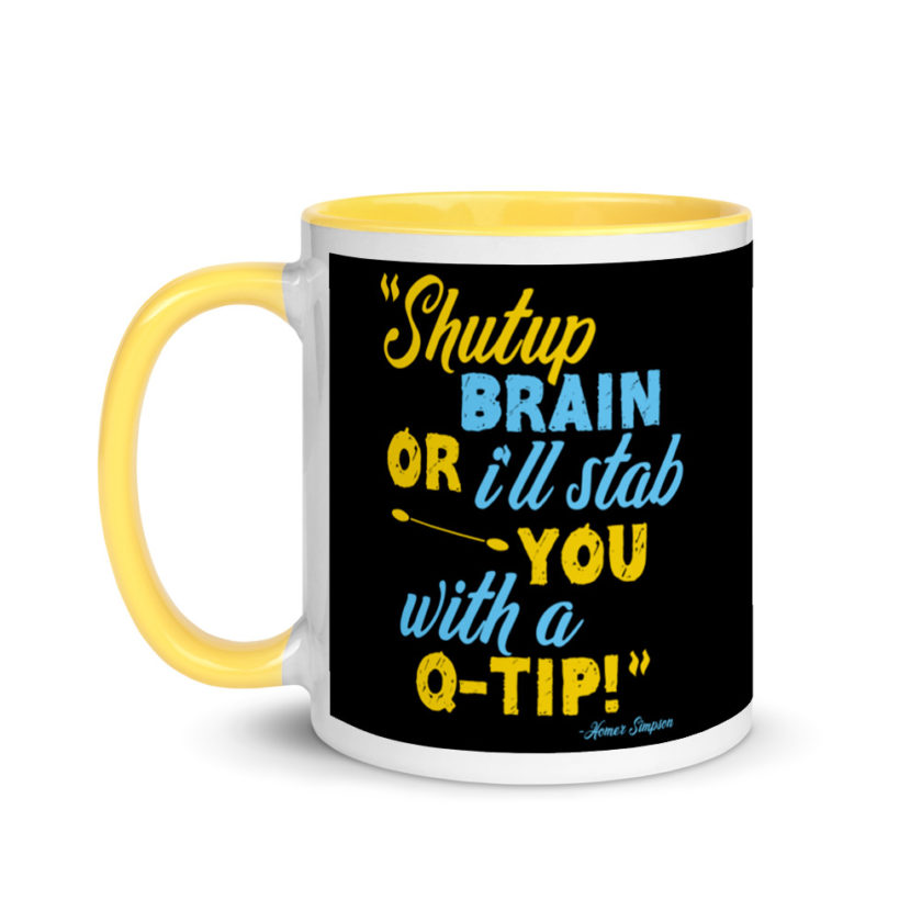 Shut up brain or I'll stab you with a Q-tip Mug with Color Inside - Image 18