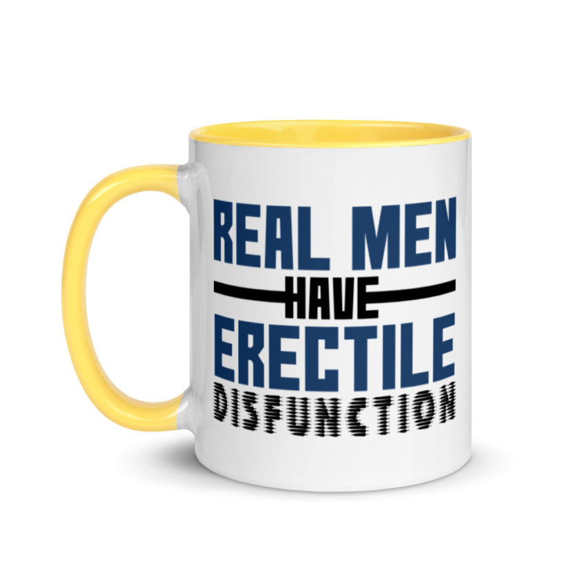Real men have erectile disfunction. Mug with Color Inside - Image 18