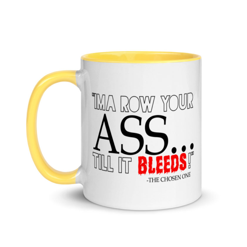 I'ma row your ass, till it bleeds! The Chosen One The Golden Child  Mug with Color Inside - Image 18