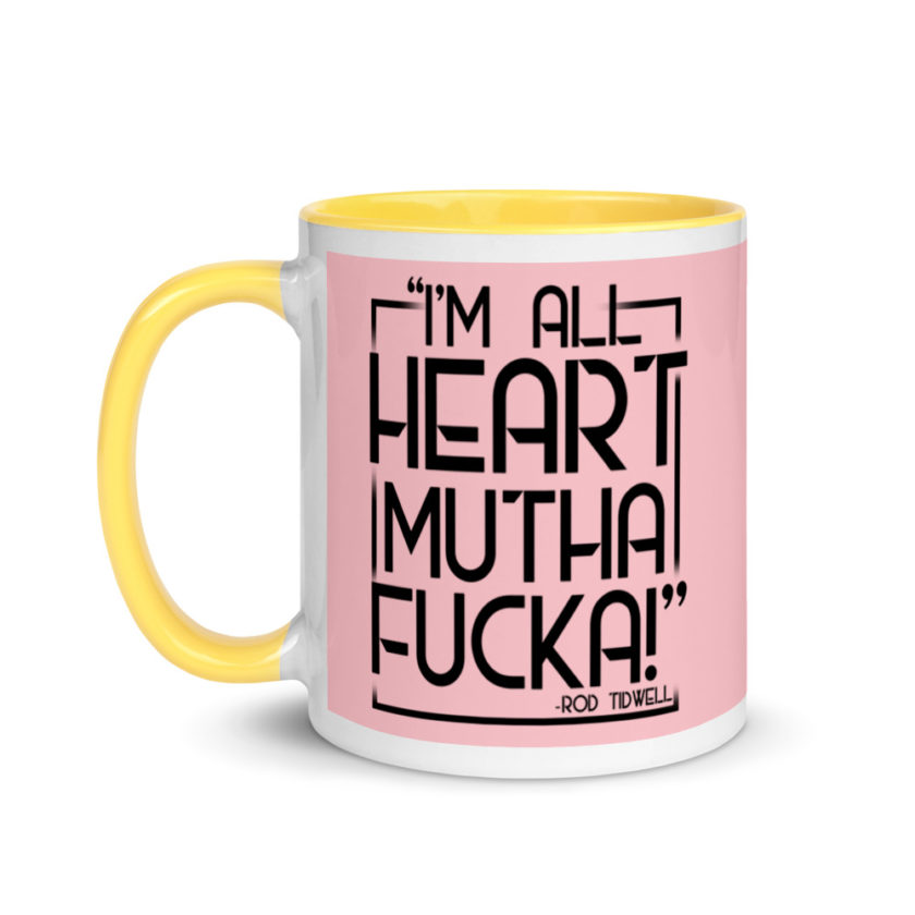 Im all heart mutha fucka Rod Tidwell, Jerry Maquire Mug with Color Inside - Image 18