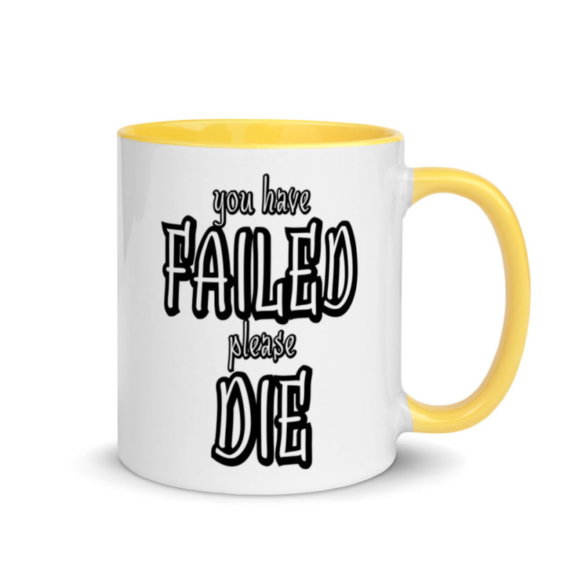 You have Failed Please die Mug with Color Inside - Image 16
