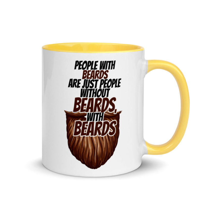 People With Beards are Just People Without Beards, With Beards  Mug with Color Inside - Image 16