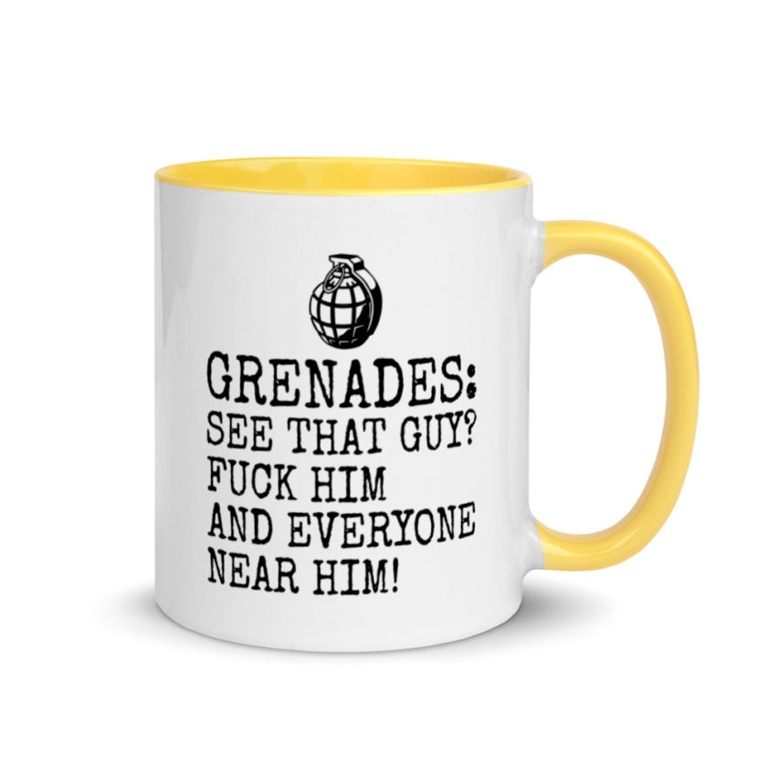Grenades: See that guy? Fuck him and everyone near him! Mug with Color Inside - Image 16