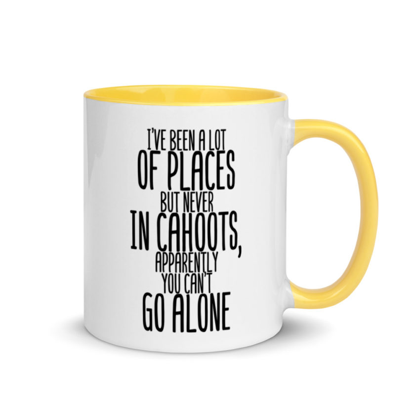 I've been a lot of places but never IN Cahoots, apparently you cant go alone. Mug with Color Inside - Image 16