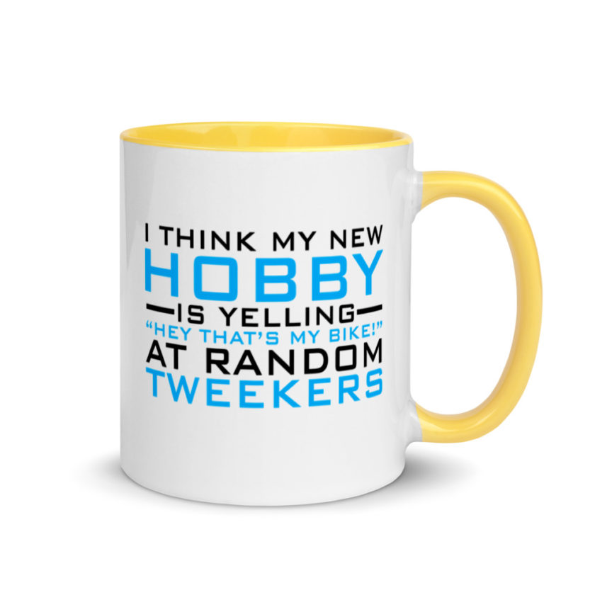 I Think My New Hobby Is Yelling "Hey that's my bike" at random tweekers Mug with Color Inside - Image 16