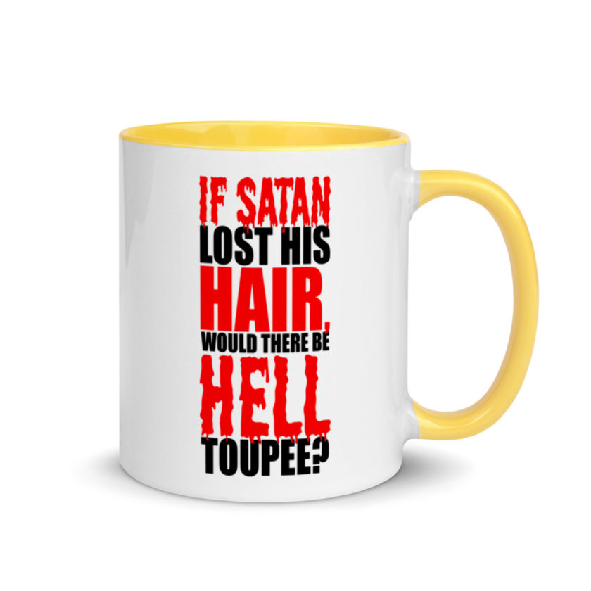 If Satan lost his hair, would there be hell toupee? Mug with Color Inside - Image 16