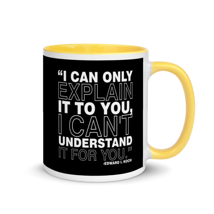 I can only explain it to you, I can't understand it for you. Mug with Color Inside - Image 16