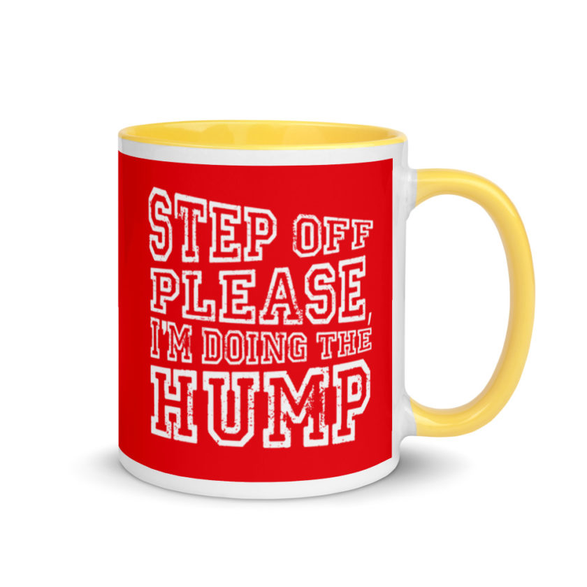 Step off please, I'm doing The Hump. Mug with Color Inside - Image 16