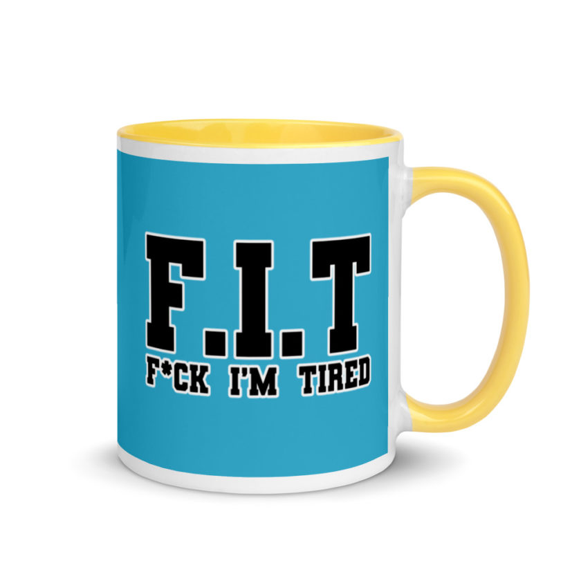 Fit - Fuck I'm Tired Mug with Color Inside - Image 16