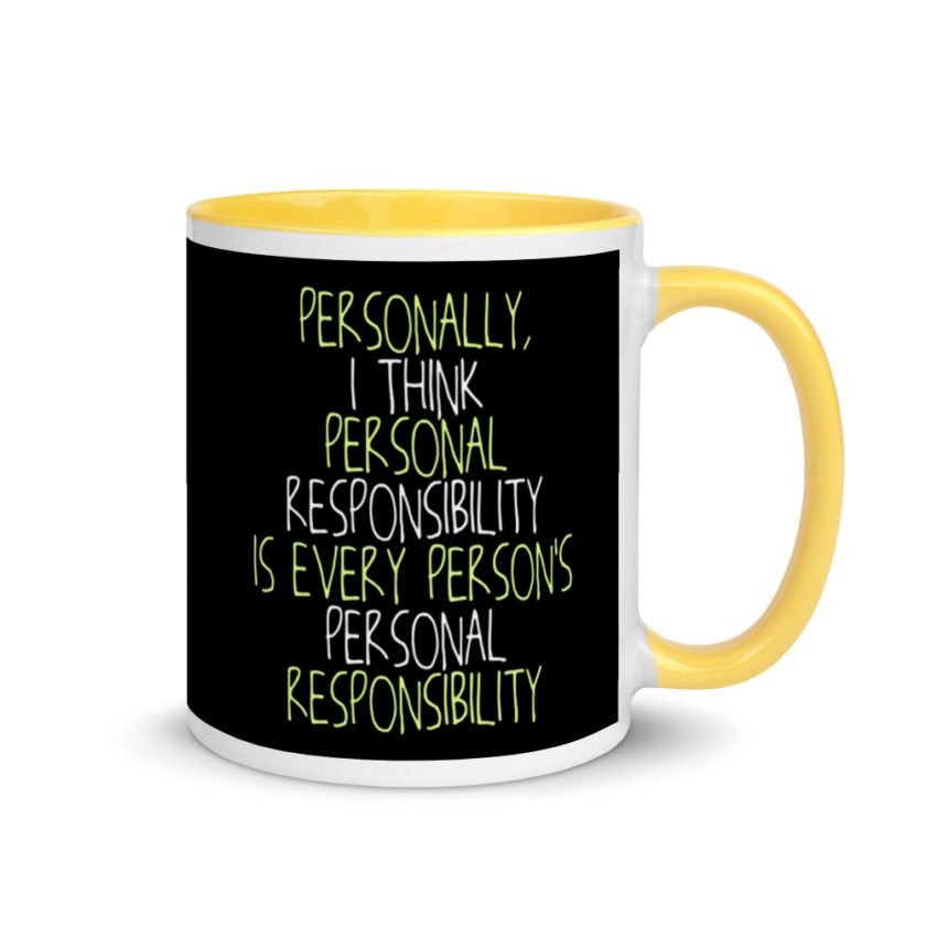 Personally, I think personal responsibility is every person's personal responsibility. Mug with Color Inside - Image 16