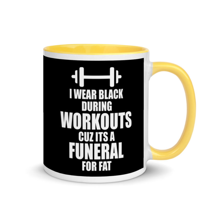 I wear black during workouts cuz its a funeral for fat! Mug with Color Inside - Image 16