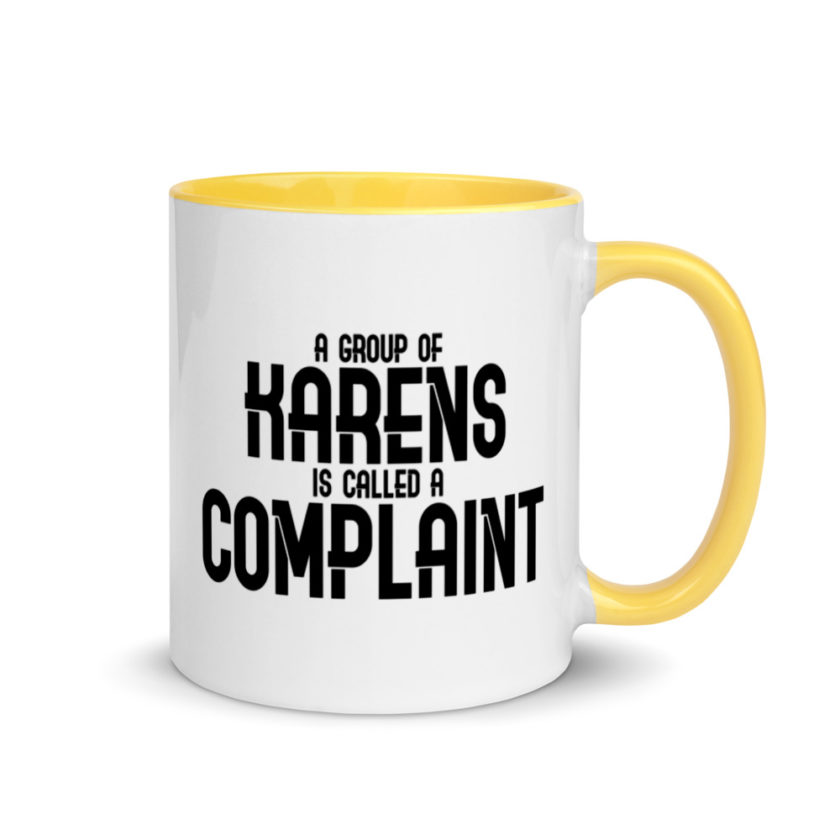A group of Karens is called a complaint Mug with Color Inside - Image 16