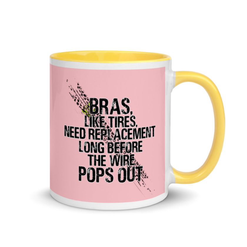 Bras, like tires, need replacement long before the wire pops out. Mug with Color Inside - Image 16
