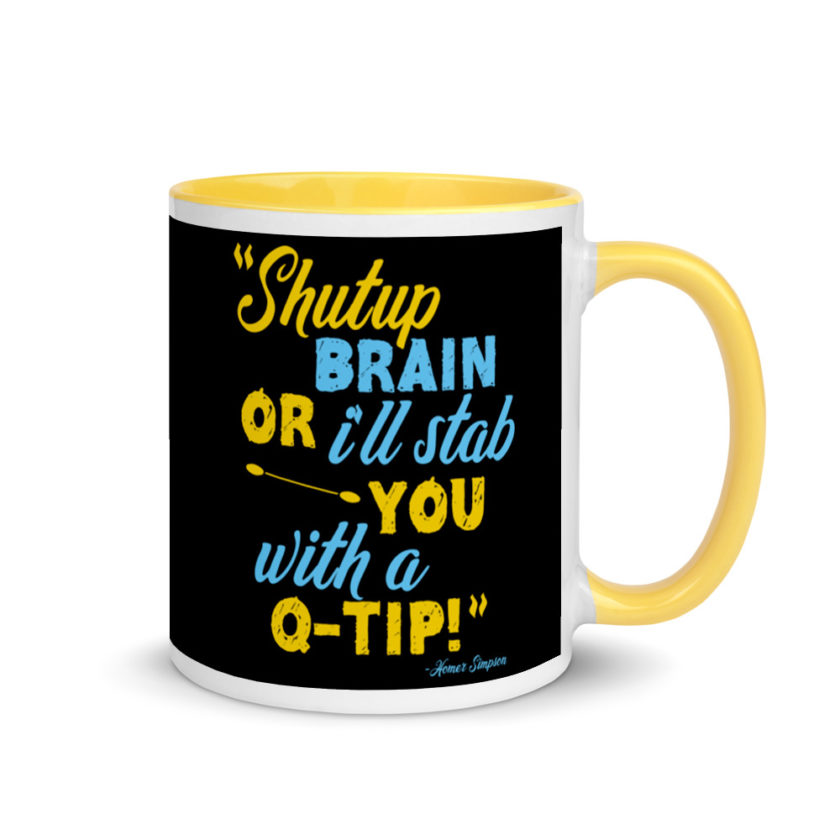 Shut up brain or I'll stab you with a Q-tip Mug with Color Inside - Image 16