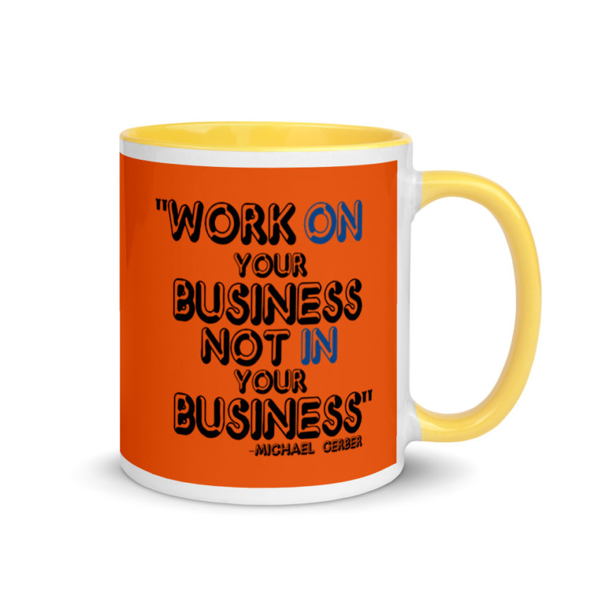 Work ON your business not IN your business. Mug with Color Inside - Image 16