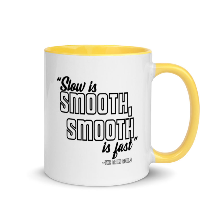 Slow is smooth, smooth is fast Mug with Color Inside - Image 16