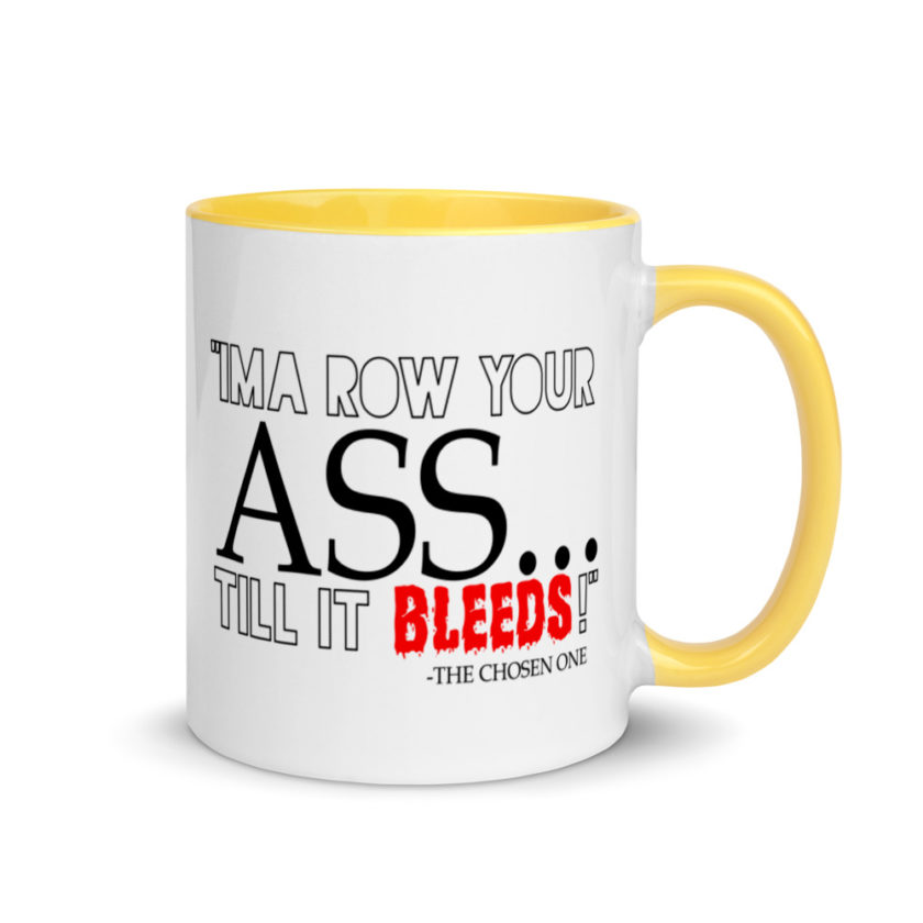 I'ma row your ass, till it bleeds! The Chosen One The Golden Child  Mug with Color Inside - Image 16