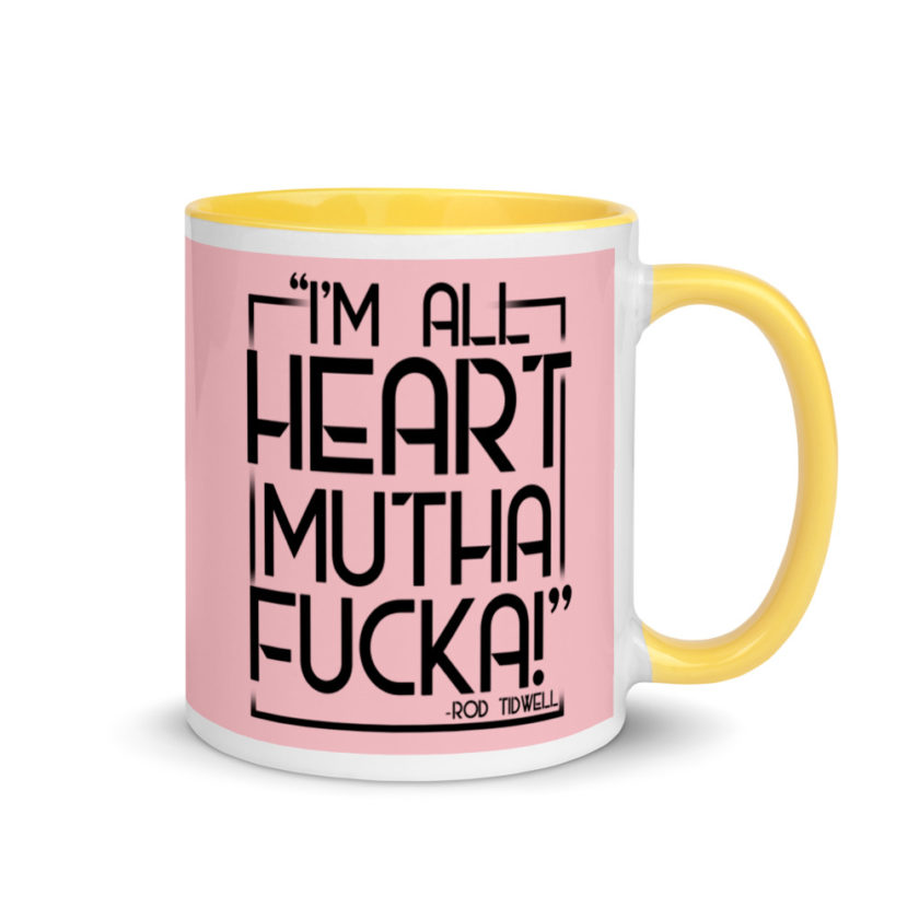 Im all heart mutha fucka Rod Tidwell, Jerry Maquire Mug with Color Inside - Image 16