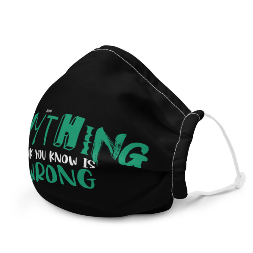 Almost everything you think you know is is wrong Premium face mask - Image 6