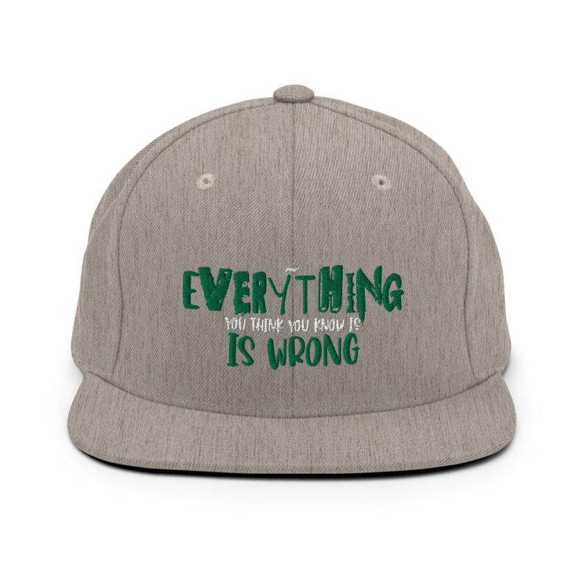 Almost everything you think you know is is wrong Snapback Hat - Image 19
