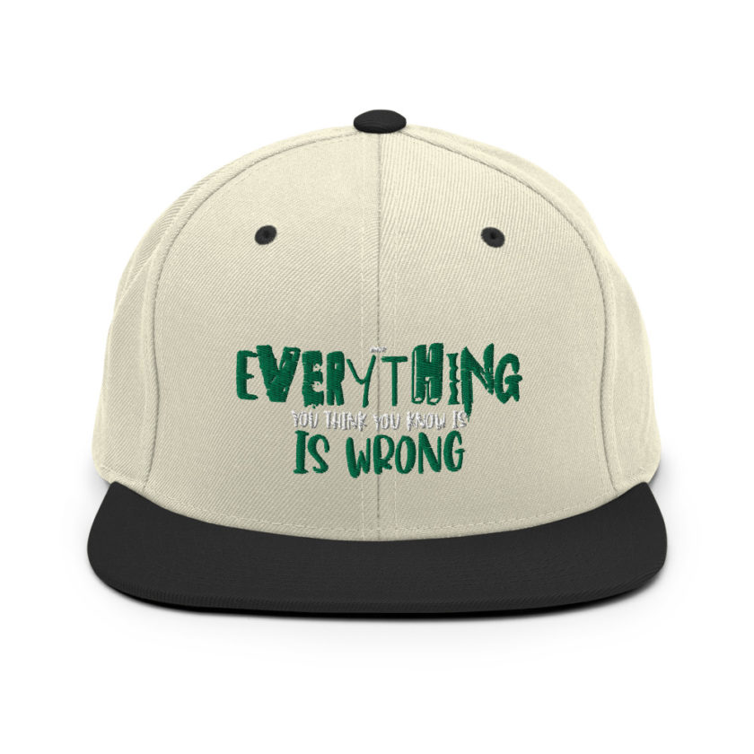Almost everything you think you know is is wrong Snapback Hat - Image 20