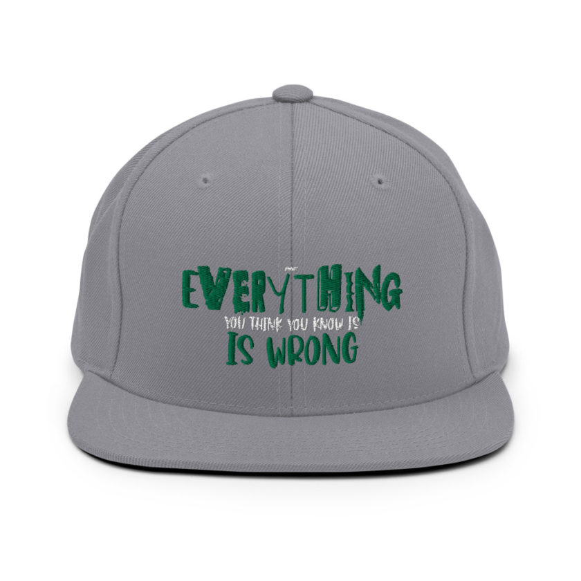 Almost everything you think you know is is wrong Snapback Hat - Image 15