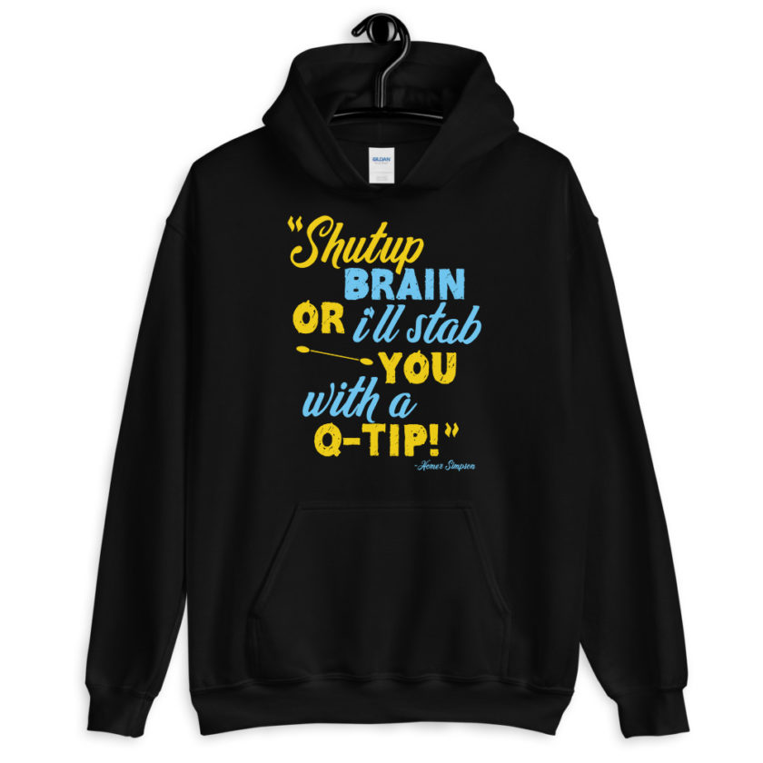 Shut up brain or I'll stab you with a Q-tip The Simpsons  Unisex Hoodie - Image 2