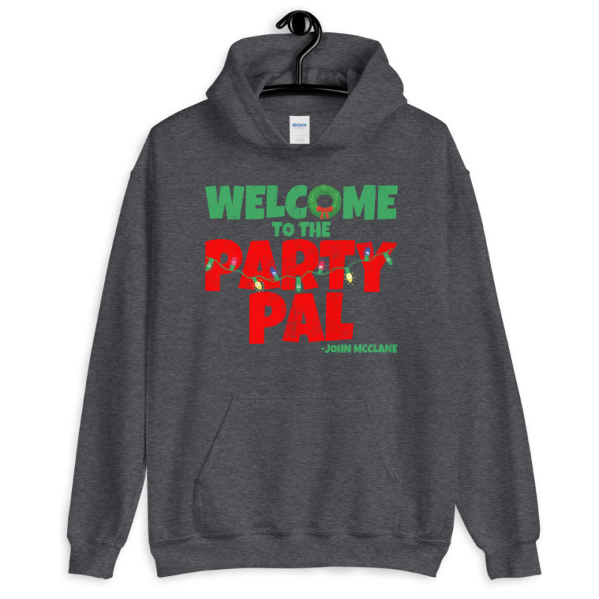 Welcome to the party pal. John Mcclane, Die Hard Unisex Hoodie - Image 4