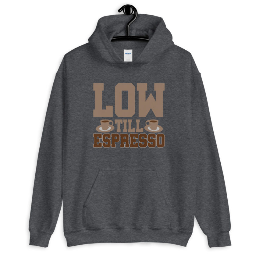 Low till espresso Unisex Hoodie - Image 5
