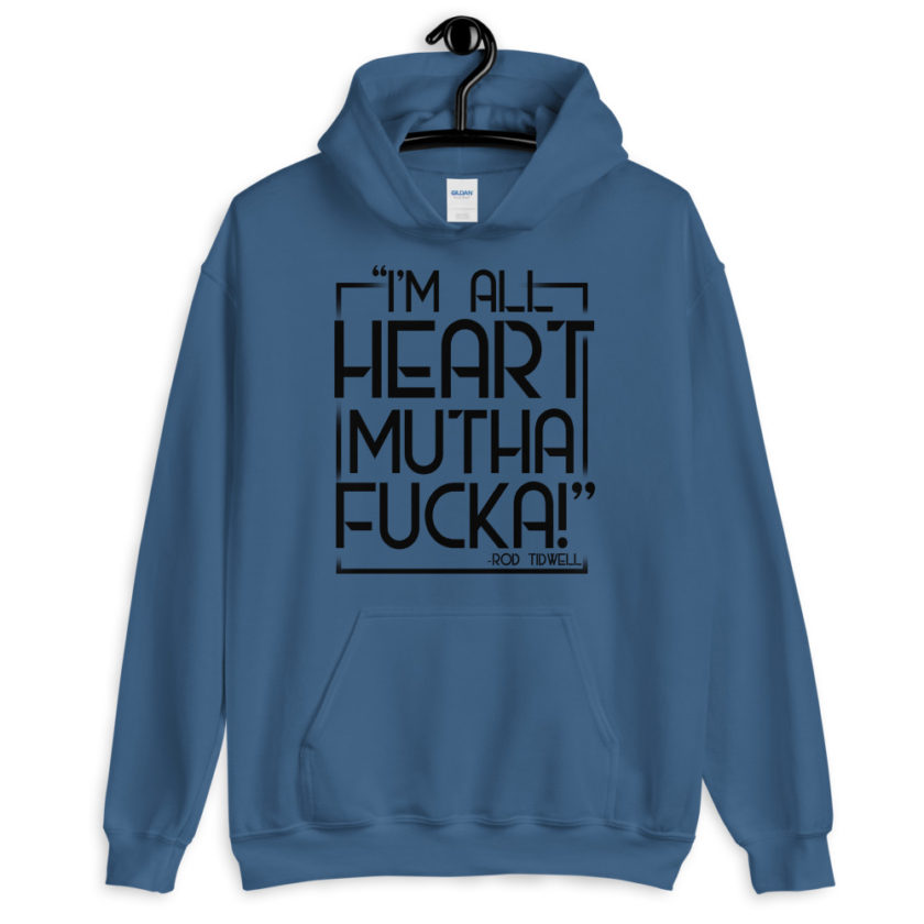 I'm all heart mutha fucka, Rod Tidwell, Jerry Maquire  Unisex Hoodie - Image 3