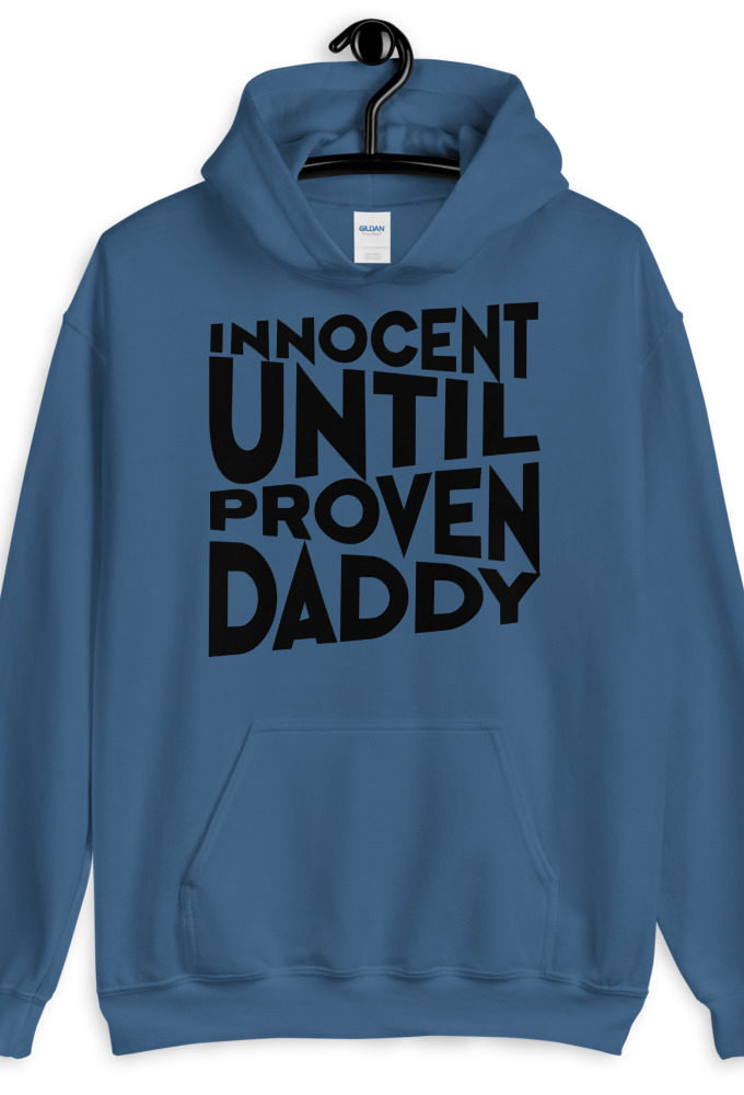 Innocent until proven Daddy Unisex Hoodie