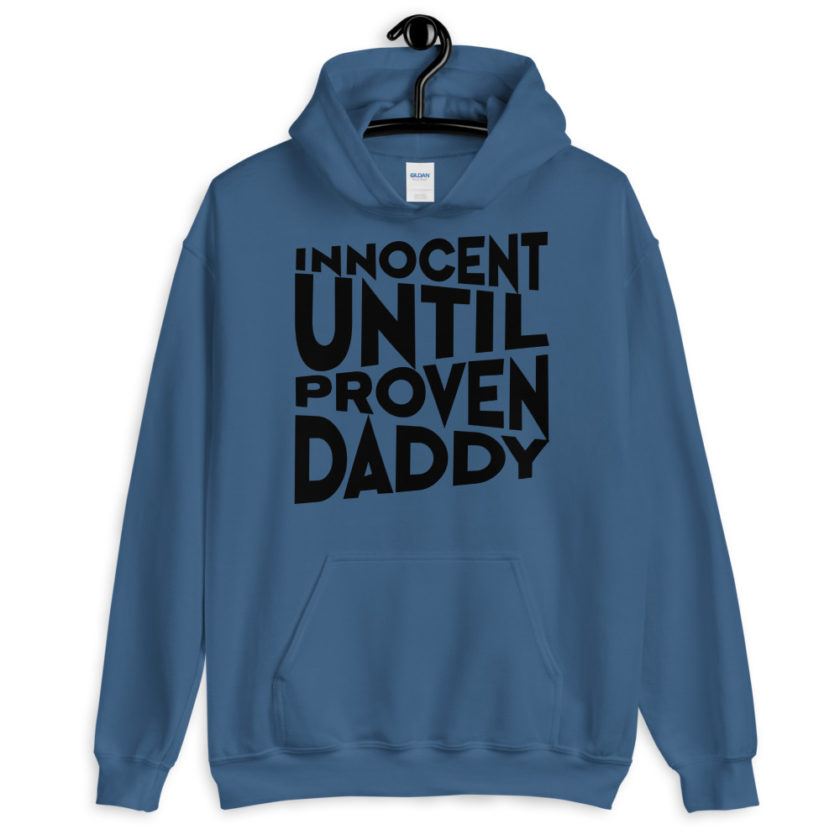 Innocent until proven Daddy Unisex Hoodie