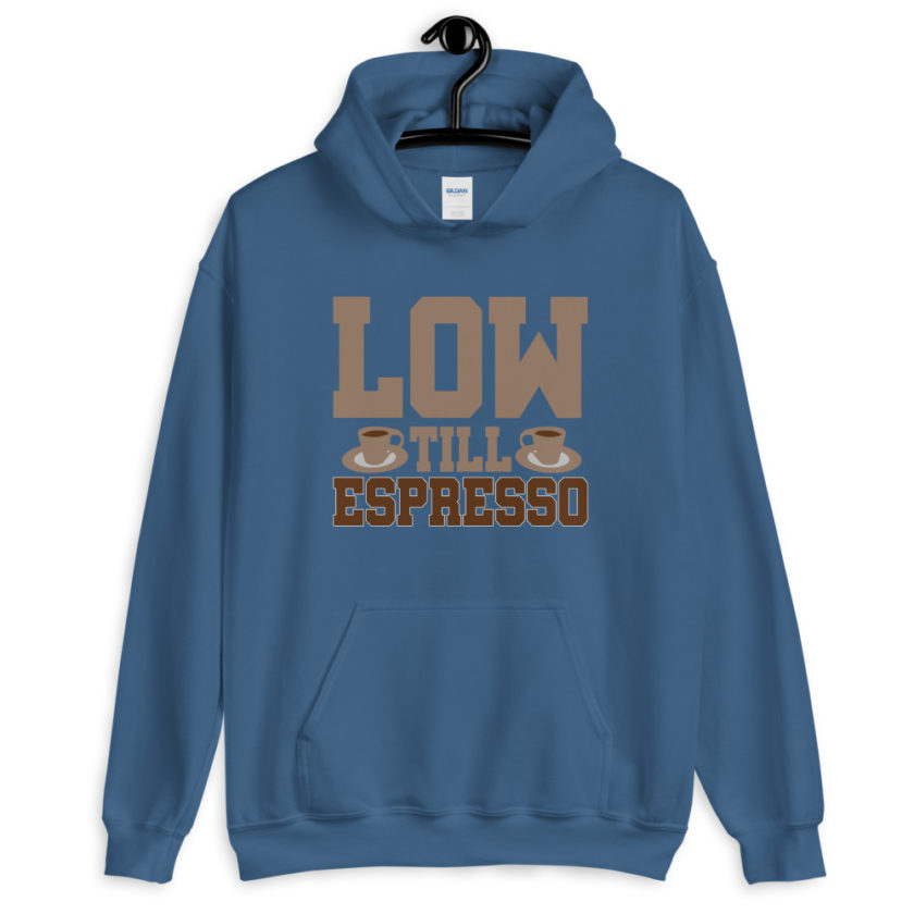 Low till espresso Unisex Hoodie - Image 6