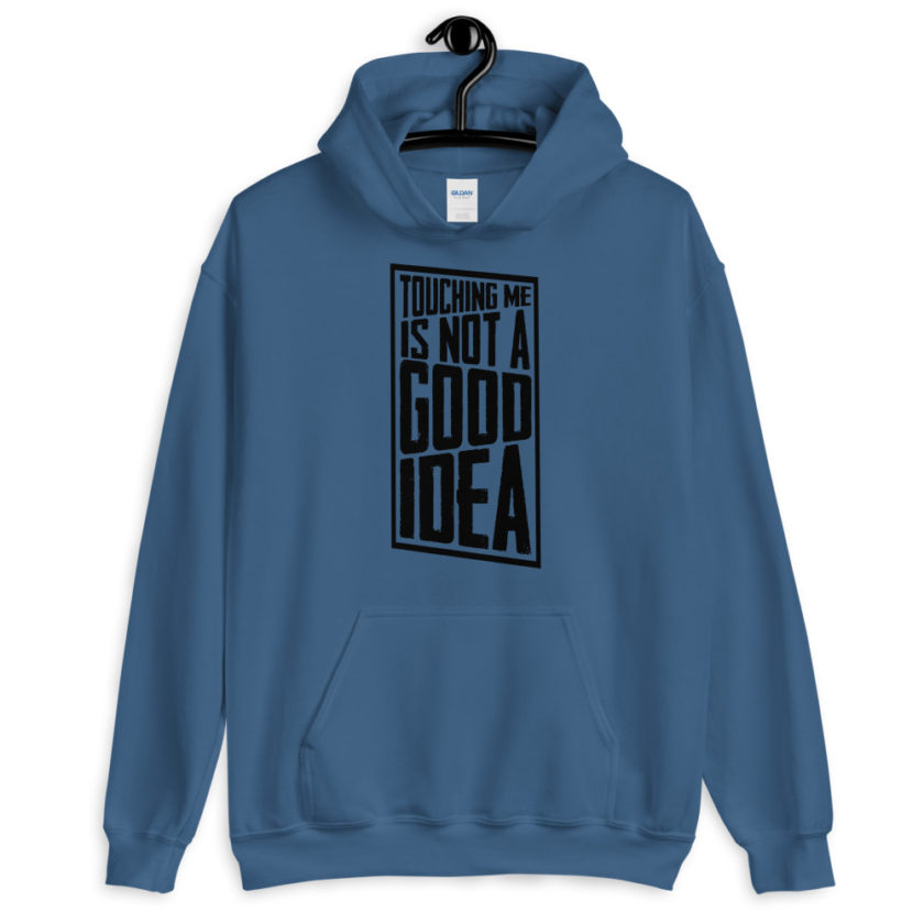 Touching me is not a good idea Unisex Hoodie - Image 3