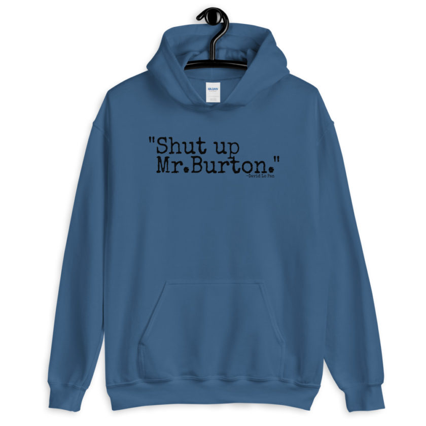 Shut up Mr.Burton	David Lo Pan	Big Trouble in Little China Unisex Hoodie - Image 3
