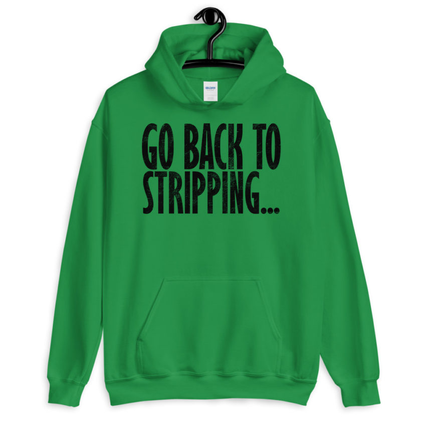 Go back to stripping Unisex Hoodie - Image 5