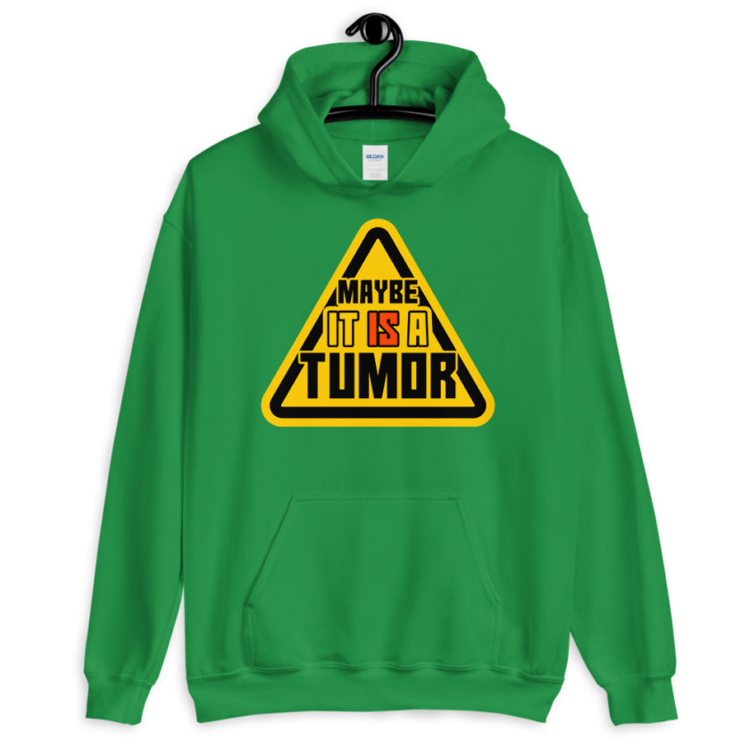 Maybe it is a tumor Unisex Hoodie - Image 8