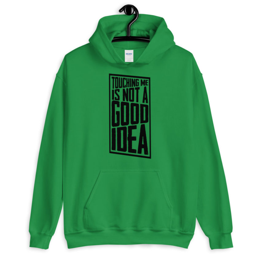 Touching me is not a good idea Unisex Hoodie - Image 5