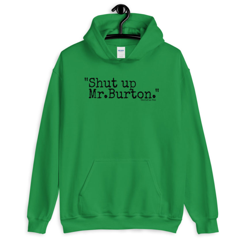 Shut up Mr.Burton	David Lo Pan	Big Trouble in Little China Unisex Hoodie - Image 5