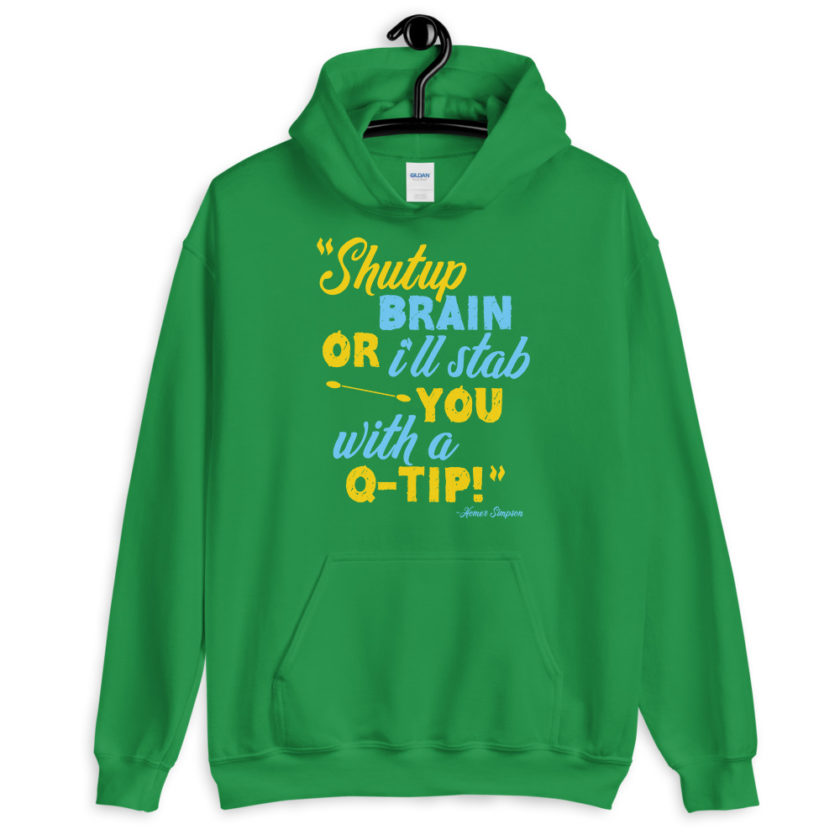 Shut up brain or I'll stab you with a Q-tip The Simpsons  Unisex Hoodie - Image 8