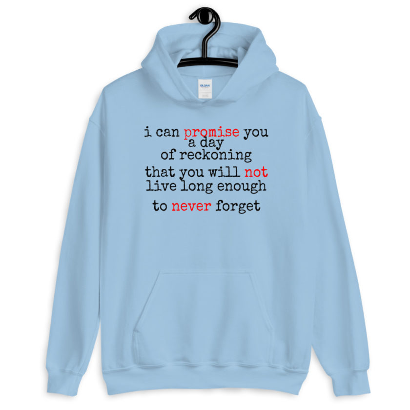 I can promise you a day of reckoning that you will not live long enough to never forget, Sarno, the way of the gun Unisex Hoodie - Image 2