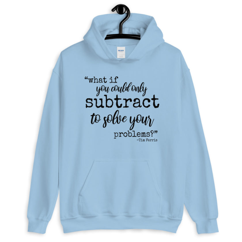 What if you could only subtract to solve your problems? Unisex Hoodie - Image 6