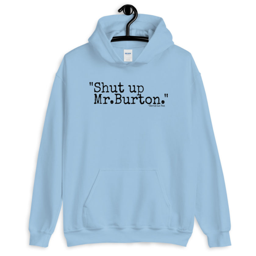 Shut up Mr.Burton	David Lo Pan	Big Trouble in Little China Unisex Hoodie - Image 7